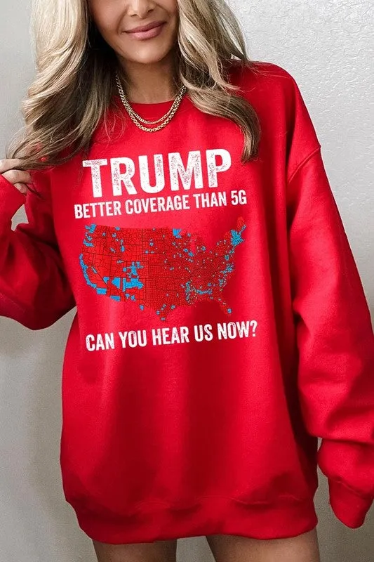 Trump Better Coverage Than 5G Graphic Sweatshirts