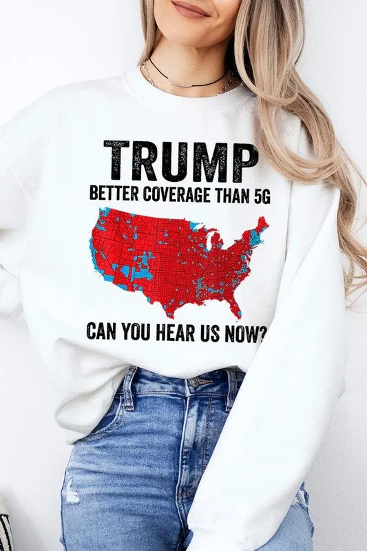 Trump Better Coverage Than 5G Graphic Sweatshirts