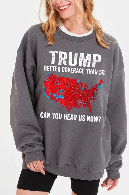 Trump Better Coverage Than 5G Graphic Sweatshirts