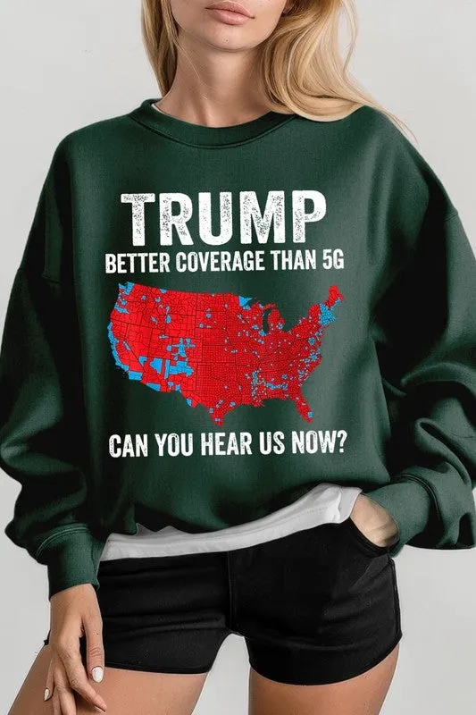 Trump Better Coverage Than 5G Graphic Sweatshirts