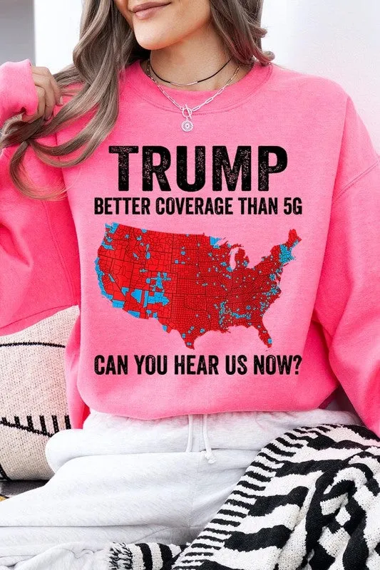 Trump Better Coverage Than 5G Graphic Sweatshirts